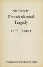 Studies in French-Classical Tragedy