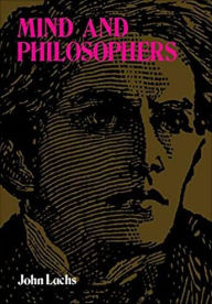 Title: Mind and Philosophers, Author: John Lachs