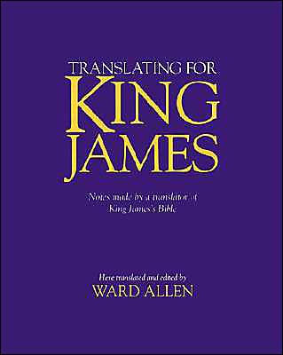 Translating for King James: Notes Made by a Translator of King James's Bible