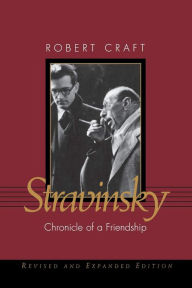 Title: Stravinsky: Chronicle of a Friendship, Author: Robert Craft