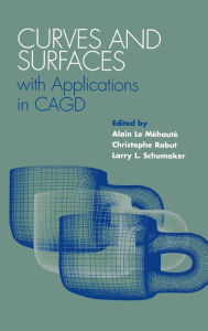 Title: Curves and Surfaces with Applications in CAGD / Edition 1, Author: Alain Le Mehaute