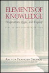 Title: Elements of Knowledge: Pragmatism, Logic, and Inquiry / Edition 2, Author: Arthur Franklin Stewart