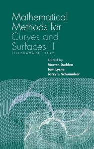 Title: Mathematical Methods for Curves and Surfaces II: Lillehammer, 1997 / Edition 1, Author: Morton Daehlen