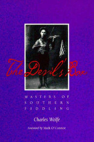 Title: The Devil's Box: Masters of Southern Fiddling, Author: Charles Wolfe