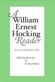 Title: A William Ernest Hocking Reader: with Commentary, Author: John Lachs