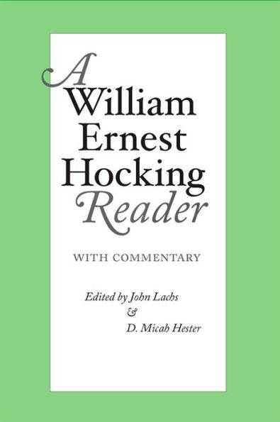 A William Ernest Hocking Reader: with Commentary