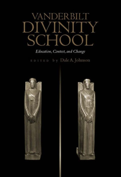 Vanderbilt Divinity School: Education, Contest and Change