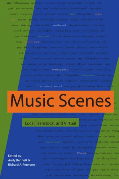 Music Scenes: Local, Translocal, and Virtual / Edition 1