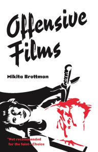 Title: Offensive Films, Author: Mikita Brottman