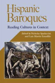 Title: Hispanic Baroques: Reading Cultures in Context, Author: Nicholas Spadaccini