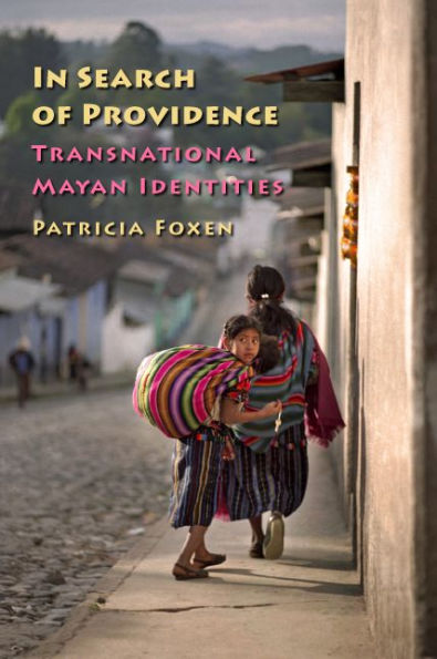 In Search of Providence: Transnational Mayan Identities