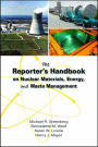 The Reporter's Handbook on Nuclear Materials, Energy & Waste Management