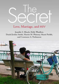 Title: The Secret: Love, Marriage, and HIV, Author: Jennifer S. Hirsch