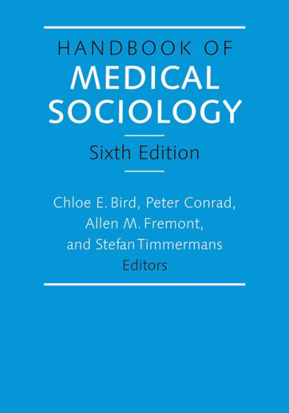 Handbook of Medical Sociology, Sixth Edition / Edition 6