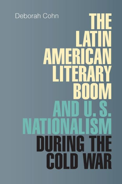 the Latin American Literary Boom and U.S. Nationalism during Cold War