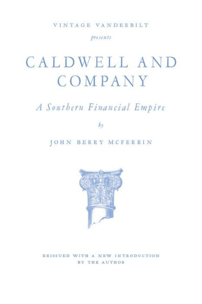 Caldwell and Company: A Southern Financial Empire