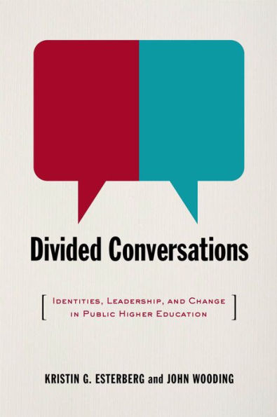 Divided Conversations: Identities, Leadership, and Change Public Higher Education