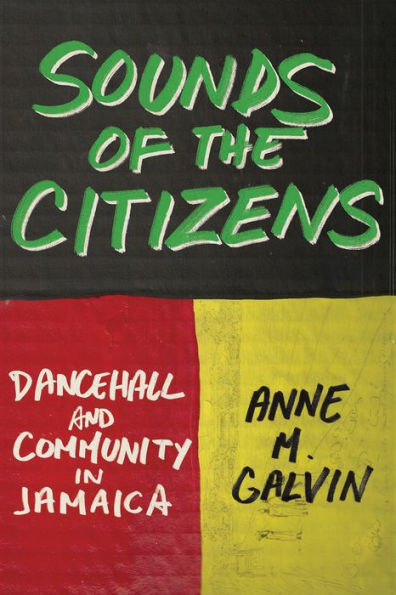 Sounds of the Citizens: Dancehall and Community Jamaica