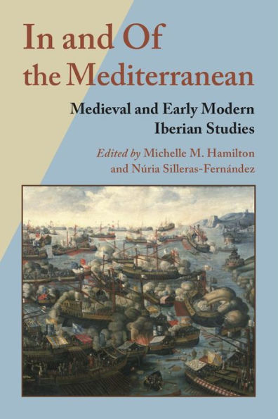 and Of the Mediterranean: Medieval Early Modern Iberian Studies