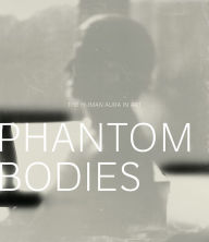 Title: Phantom Bodies: The Human Aura in Art, Author: Mark W. Scala