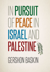 Title: In Pursuit of Peace in Israel and Palestine, Author: Gershon Baskin