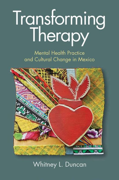 Transforming Therapy: Mental Health Practice and Cultural Change Mexico