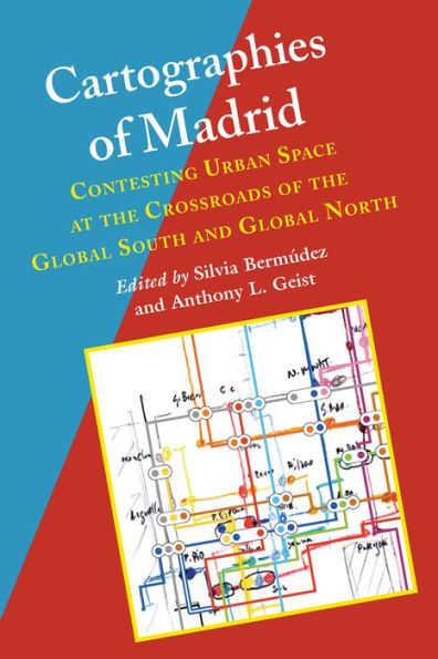 Cartographies of Madrid: Contesting Urban Space at the Crossroads Global South and North