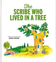 Title: The Scribe Who Lived in a Tree, Author: Michoel Muchnik