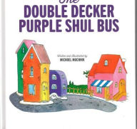 Title: The Double Decker Purple Shul Bus, Author: Michoel Muchnik