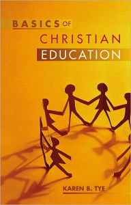 Title: Basics of Christian Education, Author: Karen B. Tye