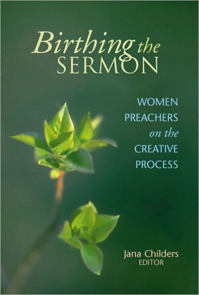 Birthing the Sermon: Women Preachers on the Creative Process