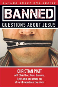 Title: Banned Questions About Jesus, Author: Christian Piatt