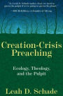 Creation-Crisis Preaching: Ecology, Theology, and the Pulpit