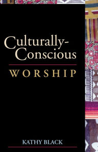 Title: Culturally-Conscious Worship, Author: Kathleen M. Black