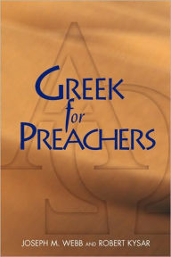 Title: Greek for Preachers, Author: Joseph M. Webb