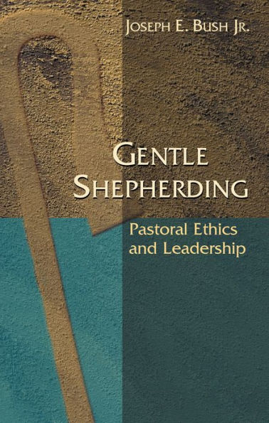 Gentle Shepherding: Pastoral Ethics and Leadership