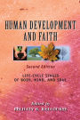 Human Development and Faith, second edition: Life-Cycle Stages of Body, Mind, and Soul