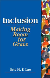 Title: Inclusion: Making Room for Grace, Author: Eric Law