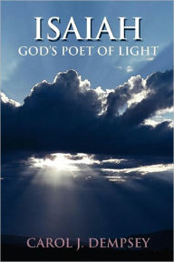 Title: Isaiah: God's Poet of Light, Author: Carol Dempsey