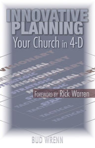 Title: Innovative Planning: Your Church in 4-D, Author: Rick Warren