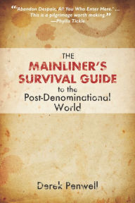 Title: The Mainliner's Survival Guide to the Post-Denominational World, Author: Derek Penwell