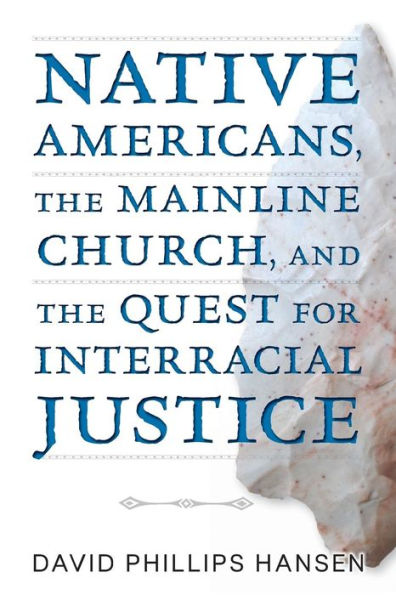 Native Americans, the Mainline Church, and Quest for Interracial Justice