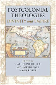 Title: Postcolonial Theologies: Divinity and Empire, Author: Catherine Keller