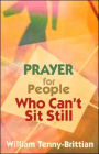 Prayer for People Who Can't Sit Still