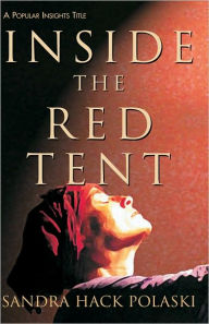 Title: Inside the Red Tent, Author: Sandra Hack Polaski