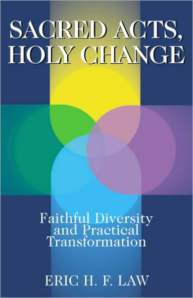 Sacred Acts, Holy Change: Faithful Diversity and Practical Transformation