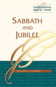 Title: Sabbath and Jubilee, Author: Richard H. Lowery