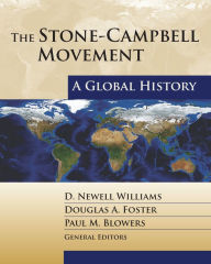 Title: The Stone-Campbell Movement: A Global History, Author: D. Newell Williams