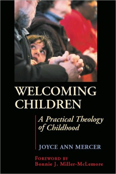 Welcoming Children: A Practical Theology of Childhood