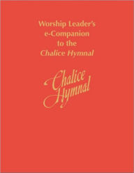 Title: Worship Leader's e-Companion to the Chalice Hymnal, Author: Chalice Press